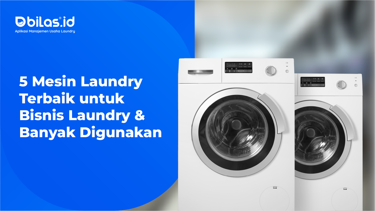 5 Mesin Laundry Terbaik untuk Bisnis Laundry & Banyak Digunakan